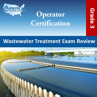 Wastewater Treatment Exam Review Grade 3