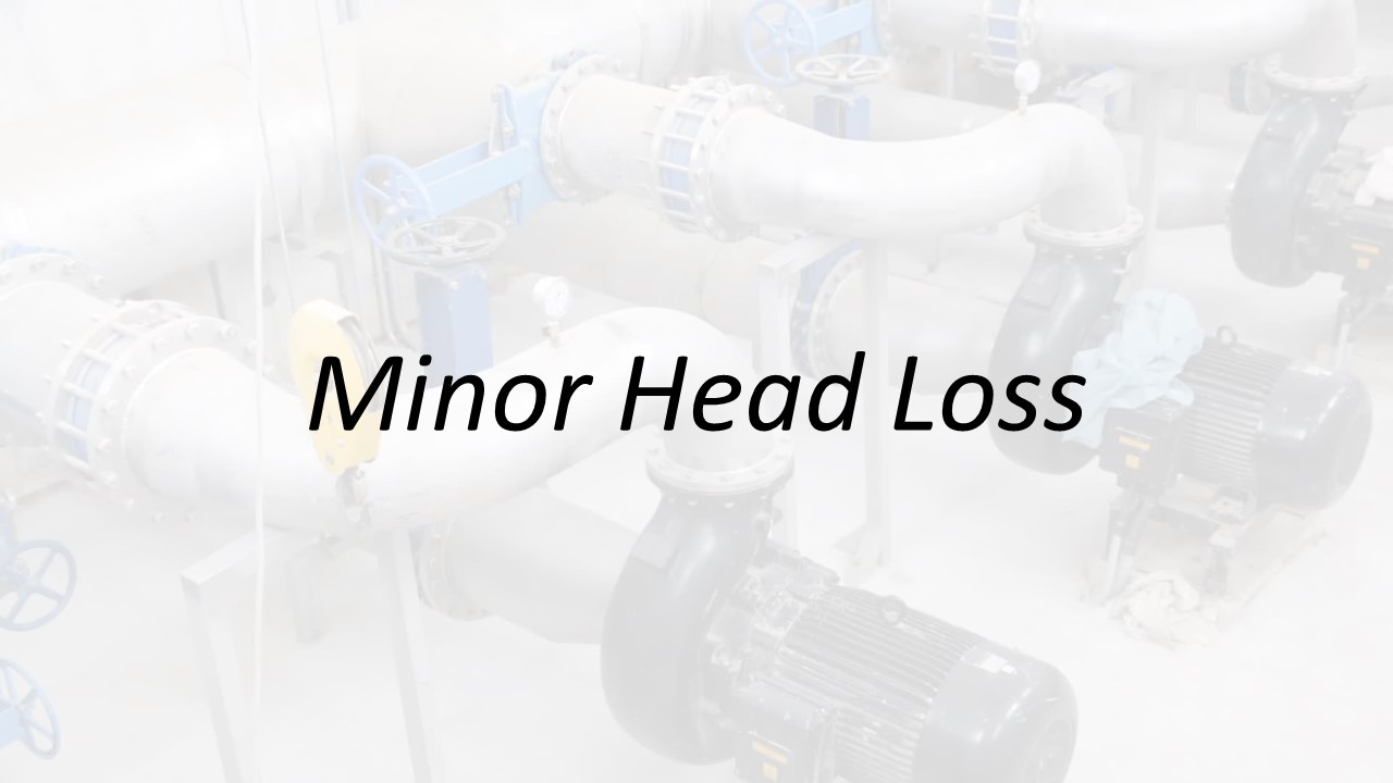 Applied Hydraulics | Minor Head Loss
