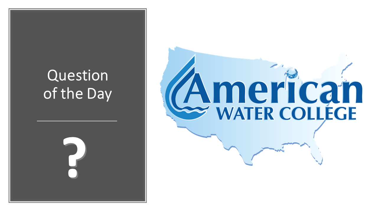 Water Treatment Question of the Day