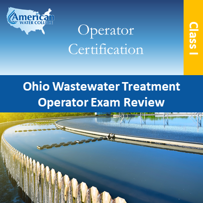 Ohio Wastewater Treatment Operator Exam Review Class I